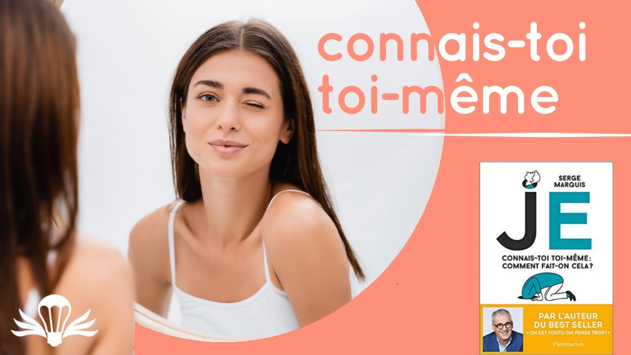 &Ecirc;tre soi-m&ecirc;me : la VRAIE CONNAISSANCE de soi 👈