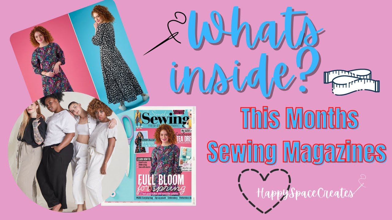 Whats Inside This Months Sewing Magazines | Simply Sewing | Love Sewing | Sew | April Edition