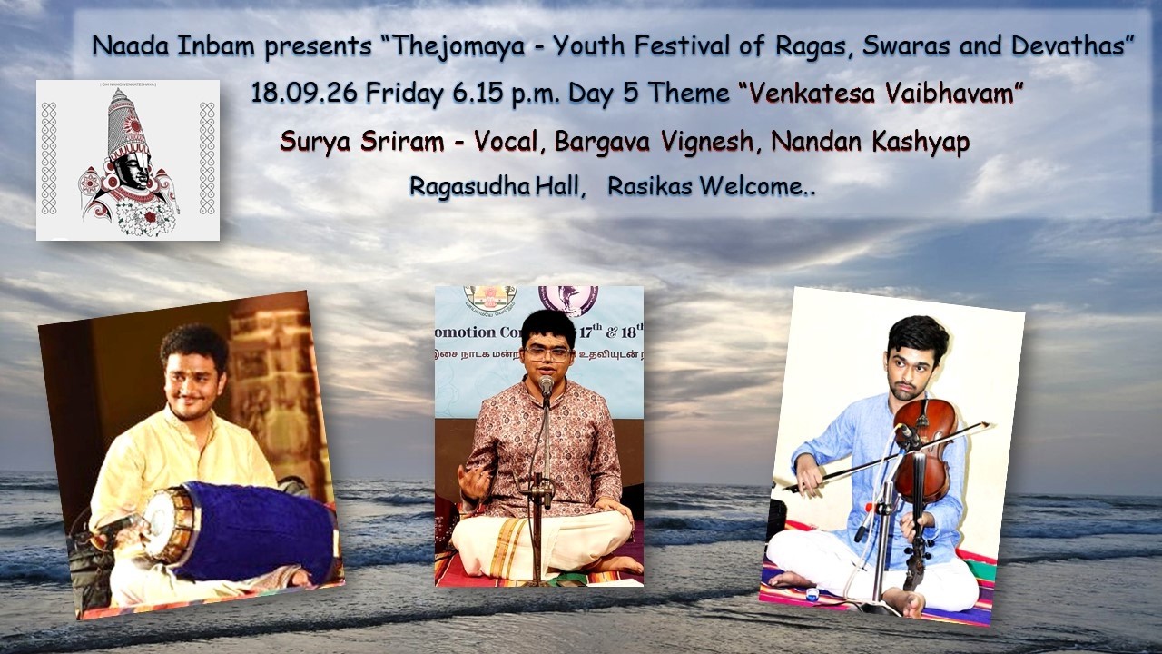 Surya Sriram - Naada Inbam - Thejomaya Youth Festival - Theme &ldquo;Venkatesa Vaibhavam&rdquo;.