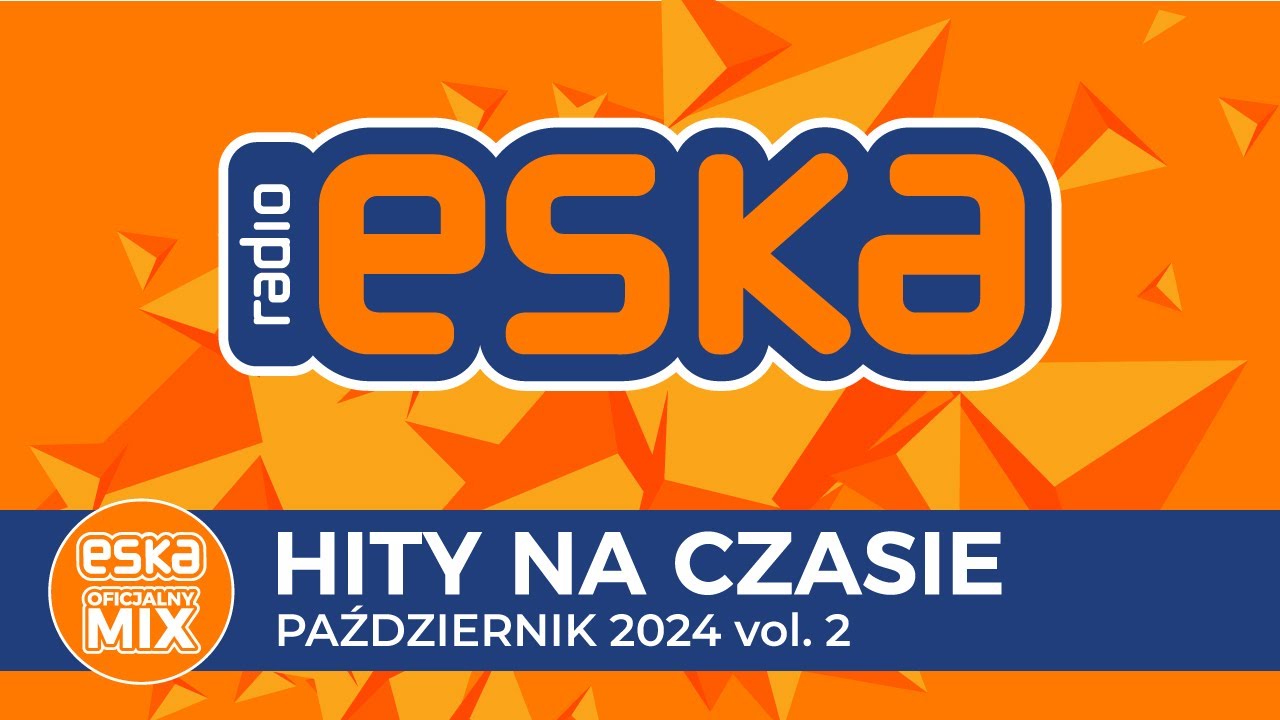 ESKA Hity na Czasie - Pażdziernik 2024 vol. 2 – oficjalny mix Radia ESKA
