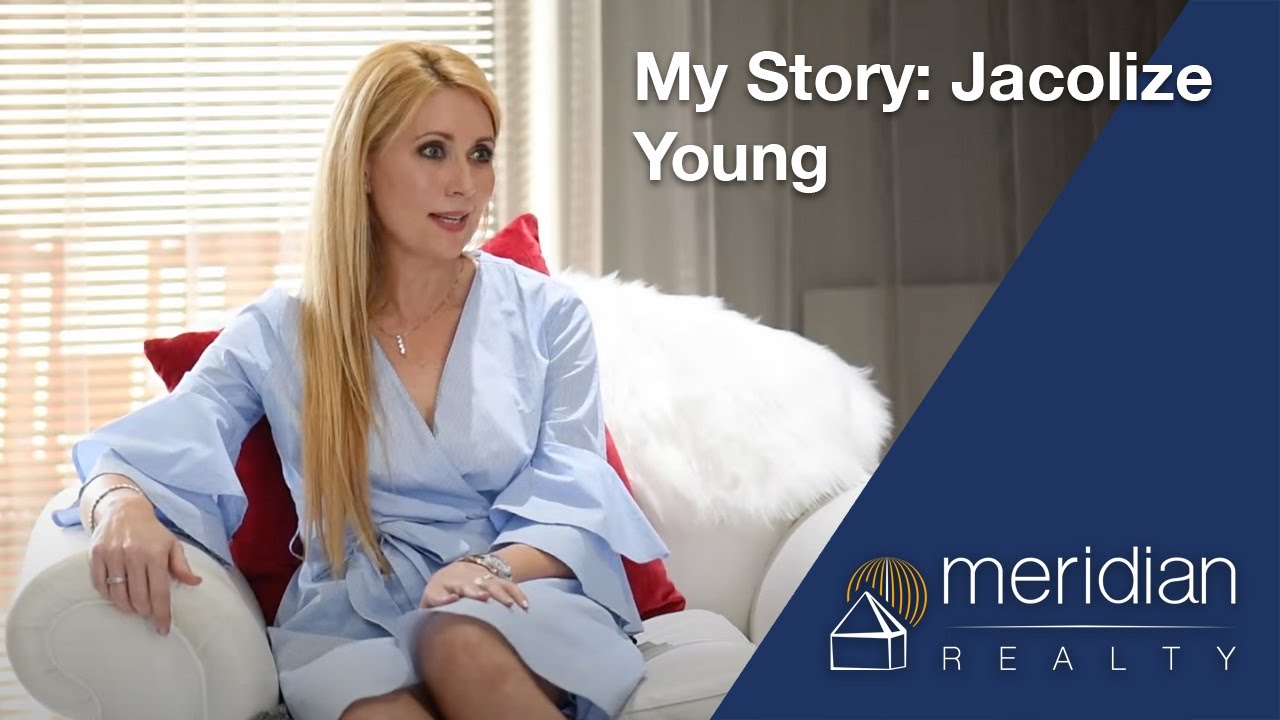My Story: Jacolize Young - Meridian Realty