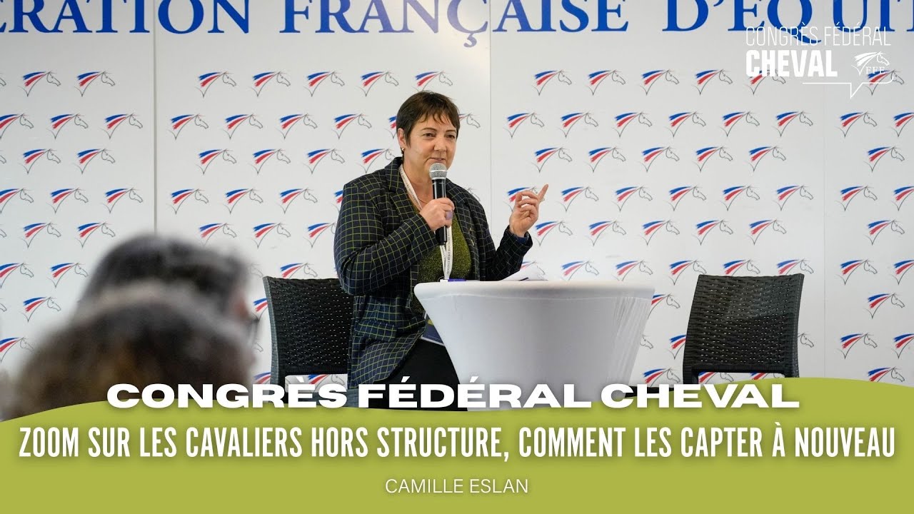 Congrès fédéral Cheval 2025 - Zoom sur les cavaliers hors structure, comment les capter à nouveau