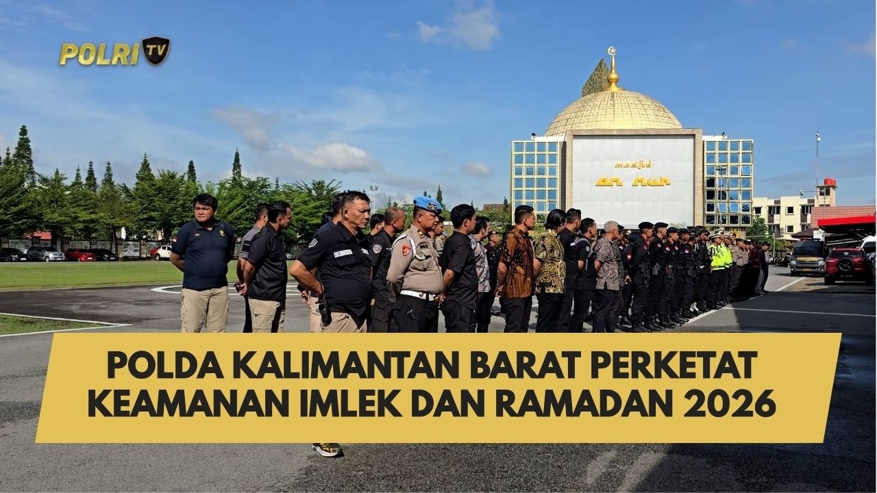 POLDA KALIMANTAN BARAT PERKETAT KEAMANAN IMLEK DAN RAMADAN 2026