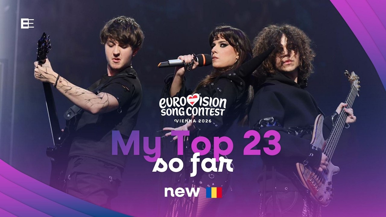 Eurovision 2026: My Top 23 (so far) | New: 🇷🇴