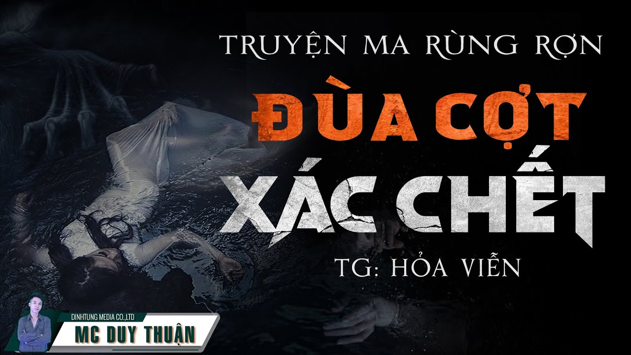 Truyện Ma - Đùa Cợt Xác Chết - Oán Nữ Chết Trôi - MC Duy Thuận Kể Truyện Ma @imQu-007