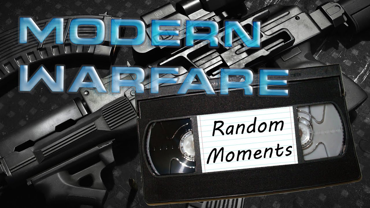 Random Moments Playing Call of Duty Modern Warfare (2019)