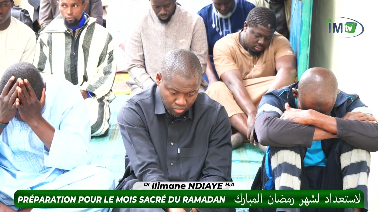 KHOUTBAH DR ILIMANE NDIAYE - PRÉPARATION POUR LE MOIS SACRÉ DU RAMADAN - الاستعداد لشهر رمضان المب