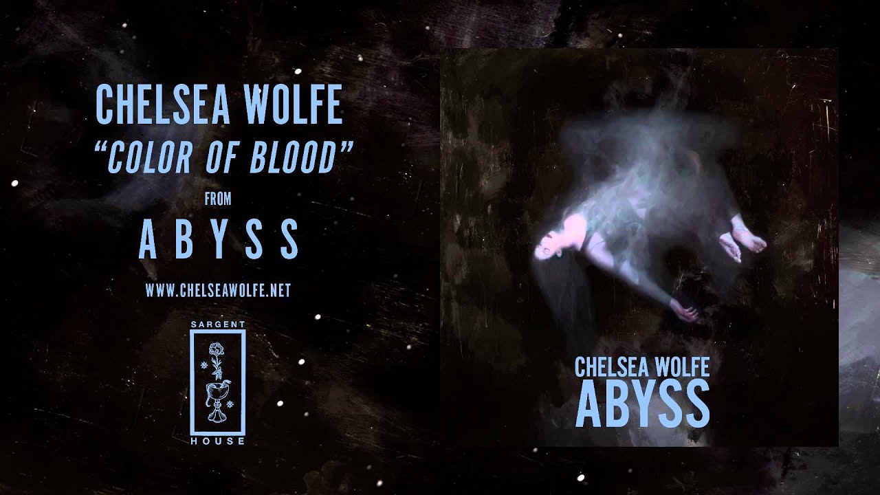 Chelsea Wolfe -  Color of Blood (Official Audio)