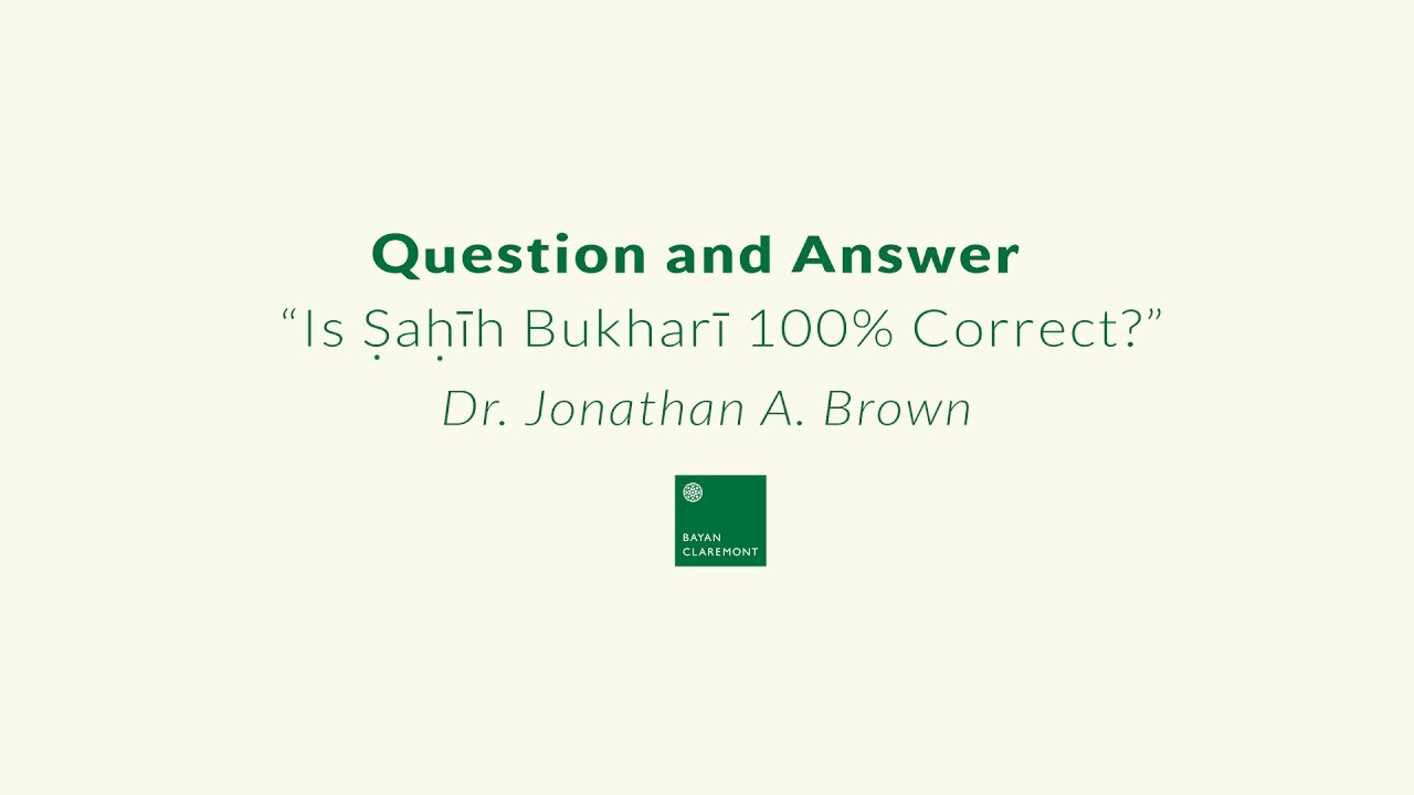 Is Sahih Bukhari 100% Correct? - Dr. Jonathan Brown