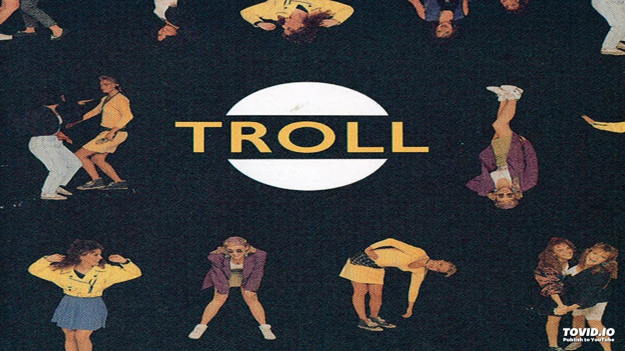 Troll - What's Going On