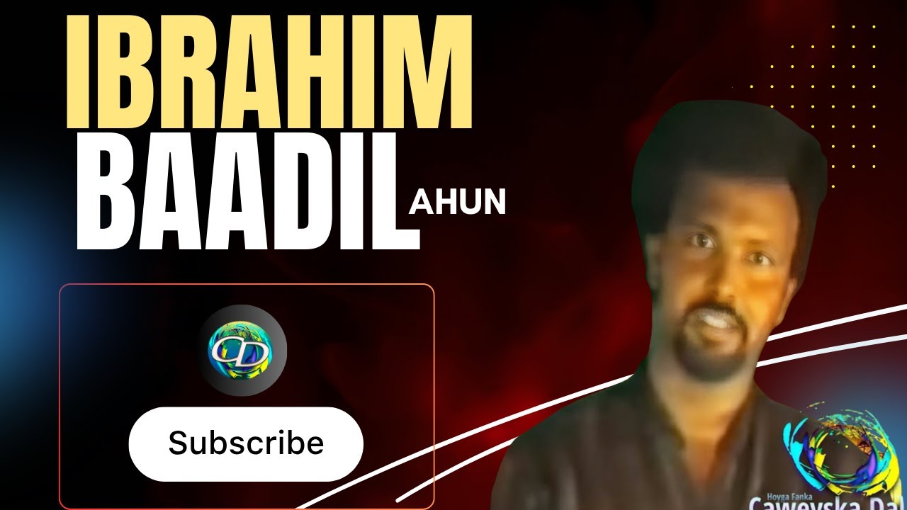 Ibrahim Baadil Ahun | Heestii Alla Maxay Odhan