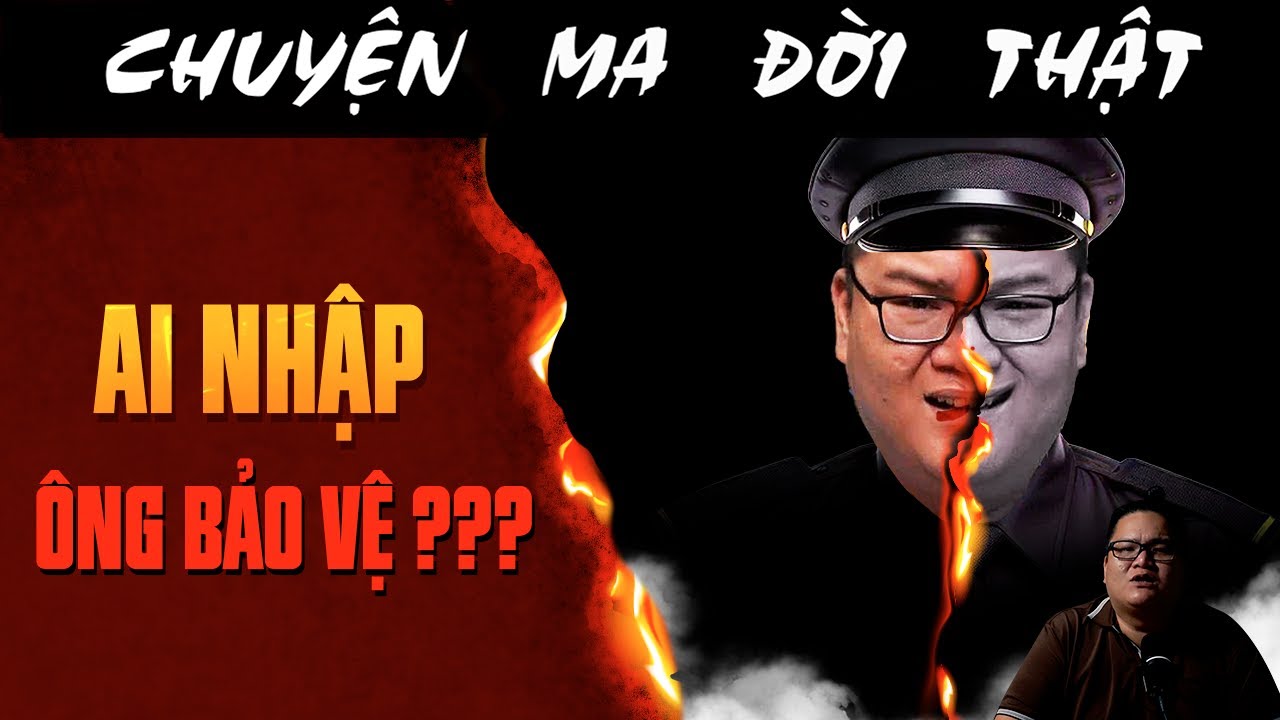 [TẬP 2501] Chuyện Ma C&oacute; Thật : AI NHẬP &Ocirc;NG BẢO VỆ ???