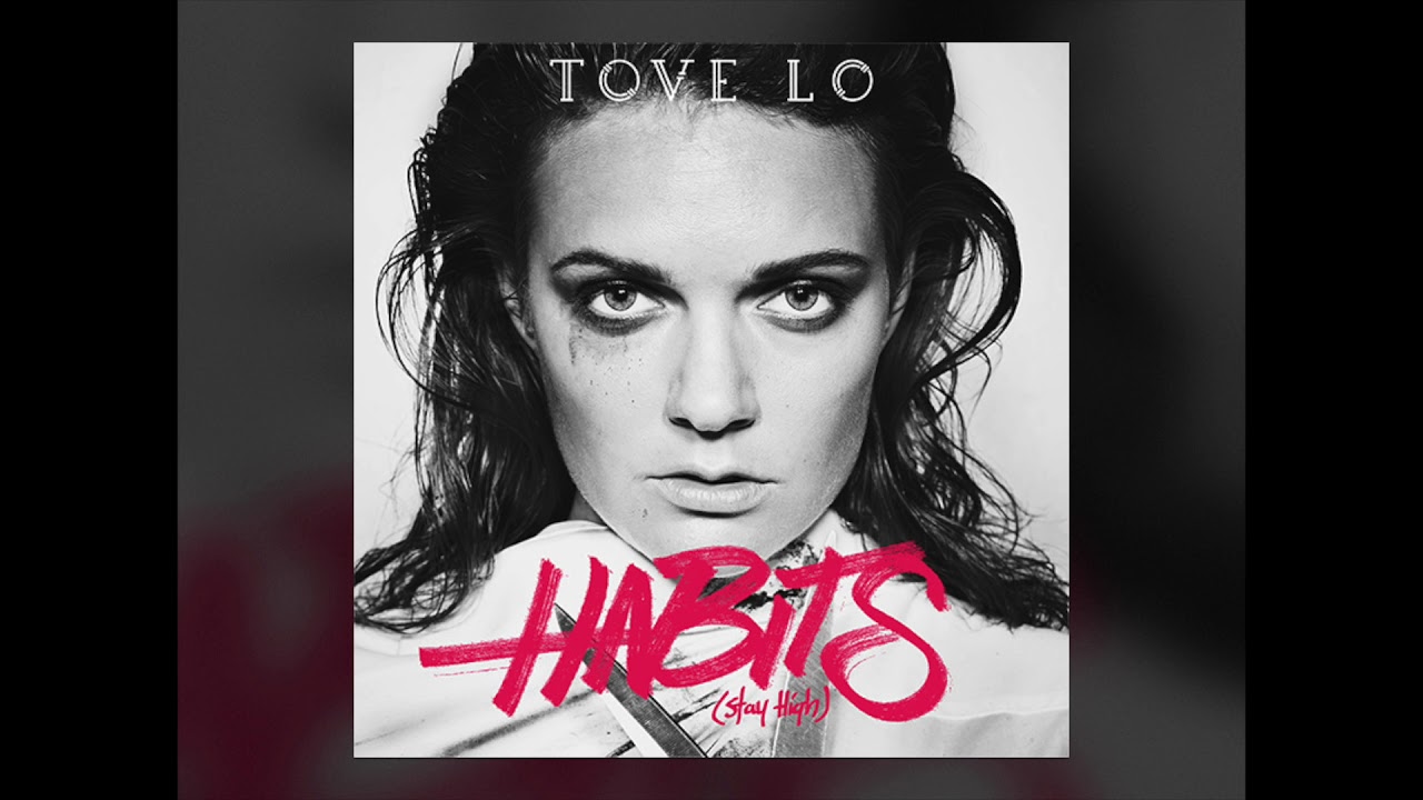 Tove Lo - Habits (Hippie Sabotage Remix + Original Chorus)
