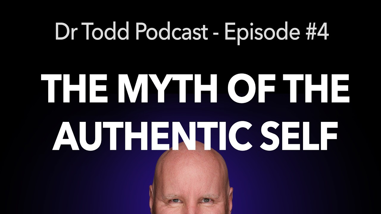 Episode #4 - The Myth of the Authentic Self