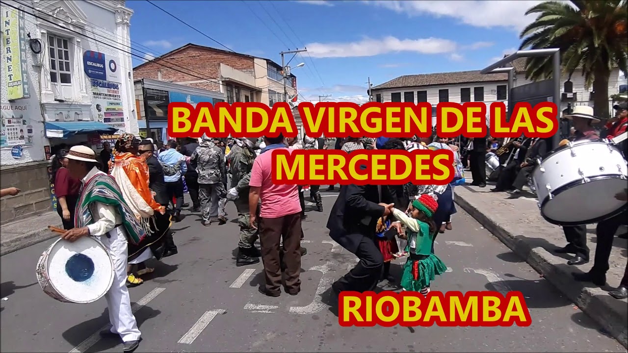 BANDA VIRGEN DE LAS MERCEDES PASES DEL NIÑO DE YARUQUIES TEMA LA YARUQUEÑITA RIOBAMBA - ECUADOR