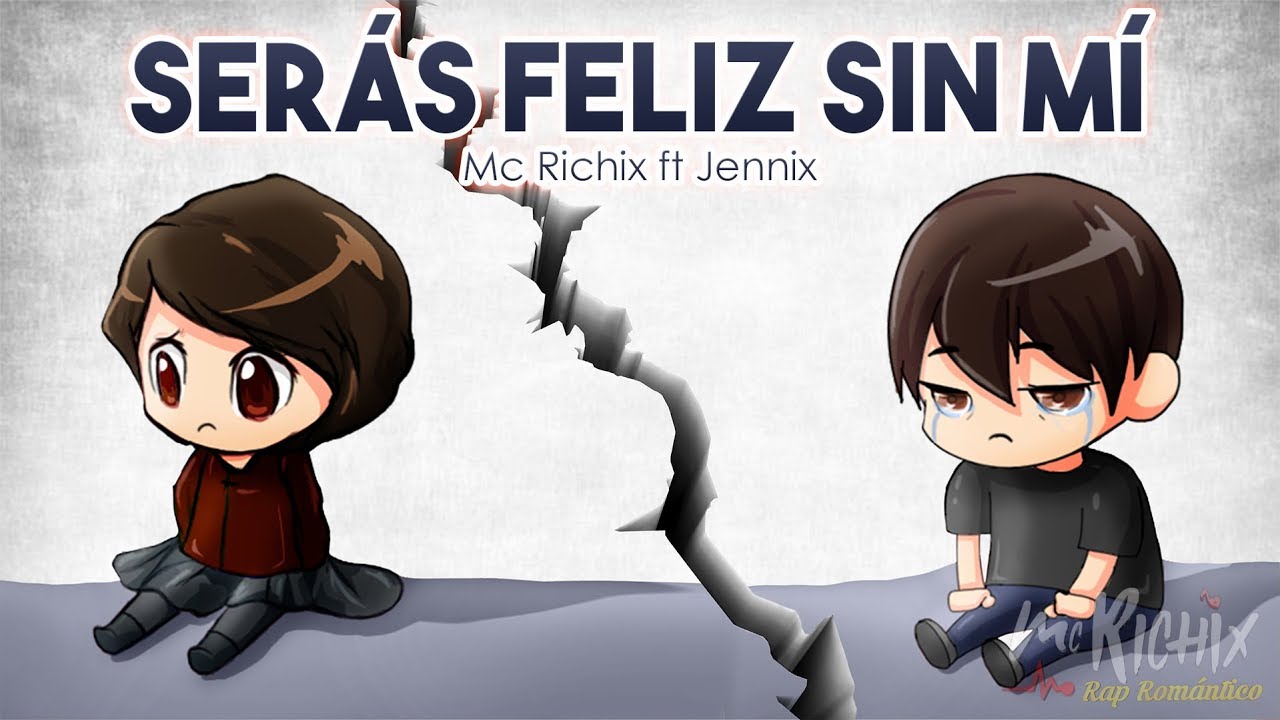 💔 Serás Feliz Sin Mí 😔 [Rap Romántico 2020] - Mc Richix ft. Jennix (LETRA)
