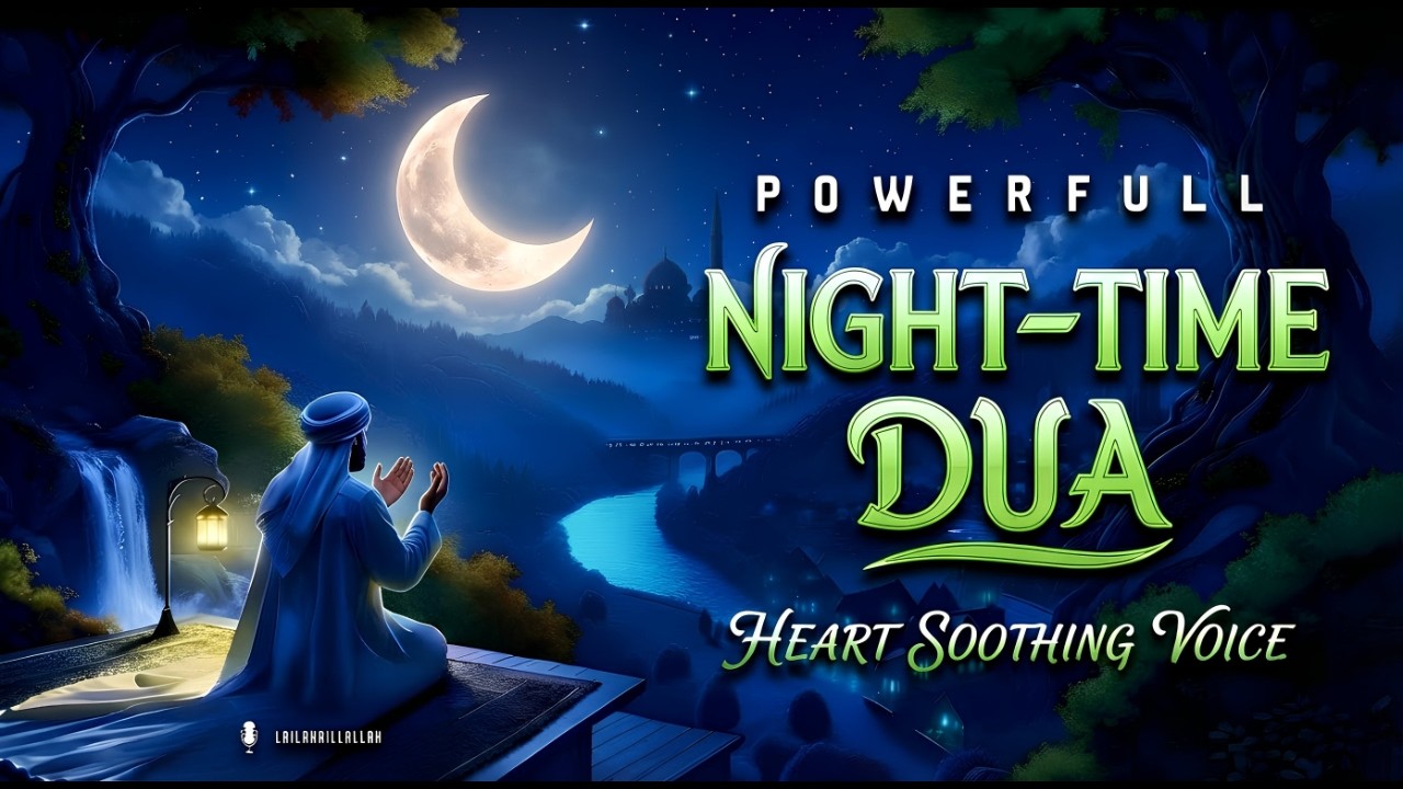 Dua Before Sleep | Ultra-Calming, Spiritually Uplifting & Protective Dua for Night Peace & Safety
