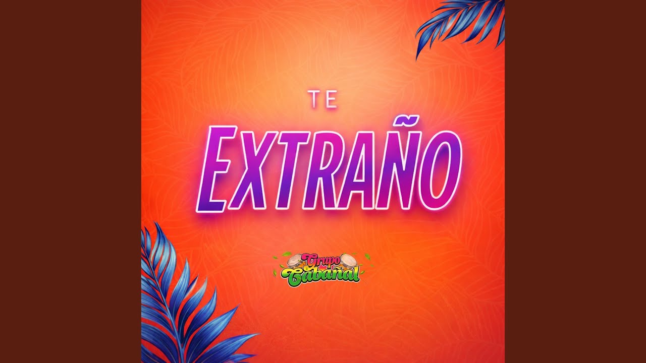 Te extraño