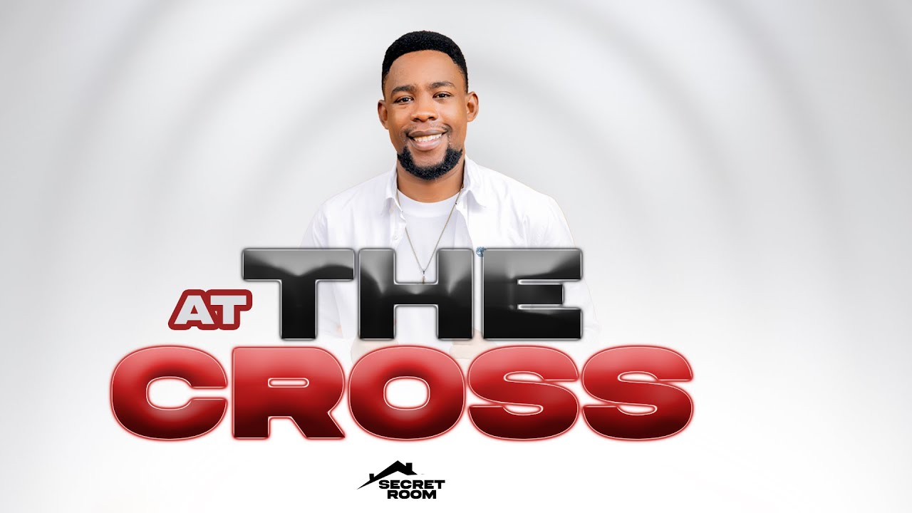 Secret Room || AT THE CROSS || Theme: IT IS DONE