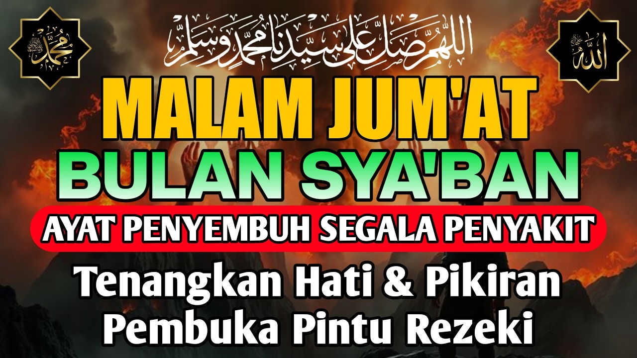 BULAN SYA'BAN , DOA PENYEMBUH SEGALA PENYAKIT, INSYAALLAH SAKIT DITUBUHMU SEMBUH