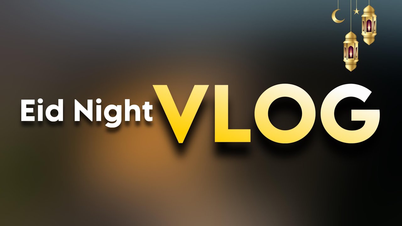 Eid night Vlog hai bhai oo bhai 😂🤣😘
