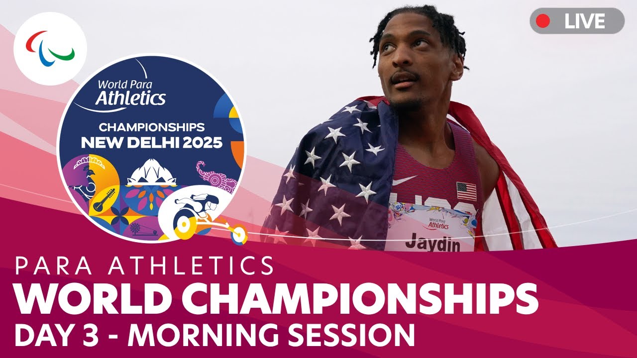 Para Athletics | Morning | Day 3 |  IndianOil World Championships | New Delhi 2025