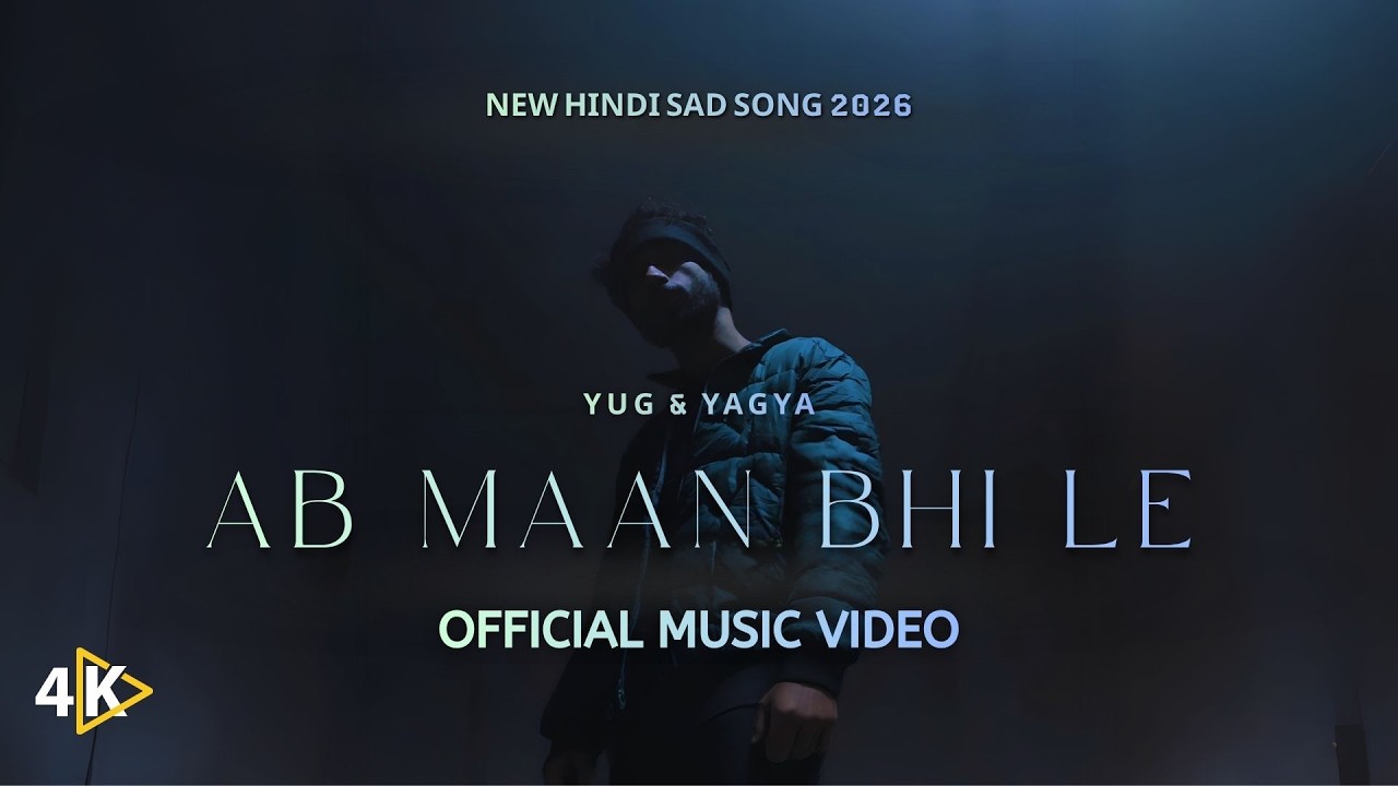 Ab Maan Bhi Le - Yug & Yagya | Official Music Video 2026