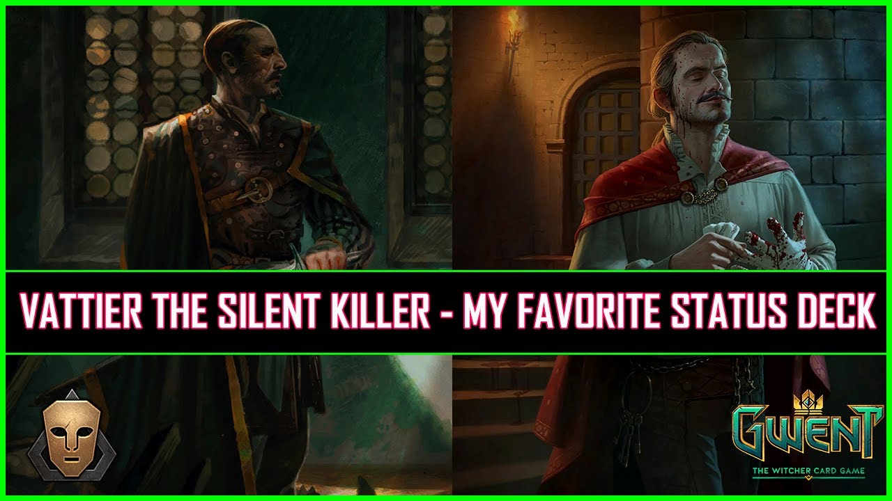 Gwent | Vattier The Silent Killer - My Favorite Status Deck!