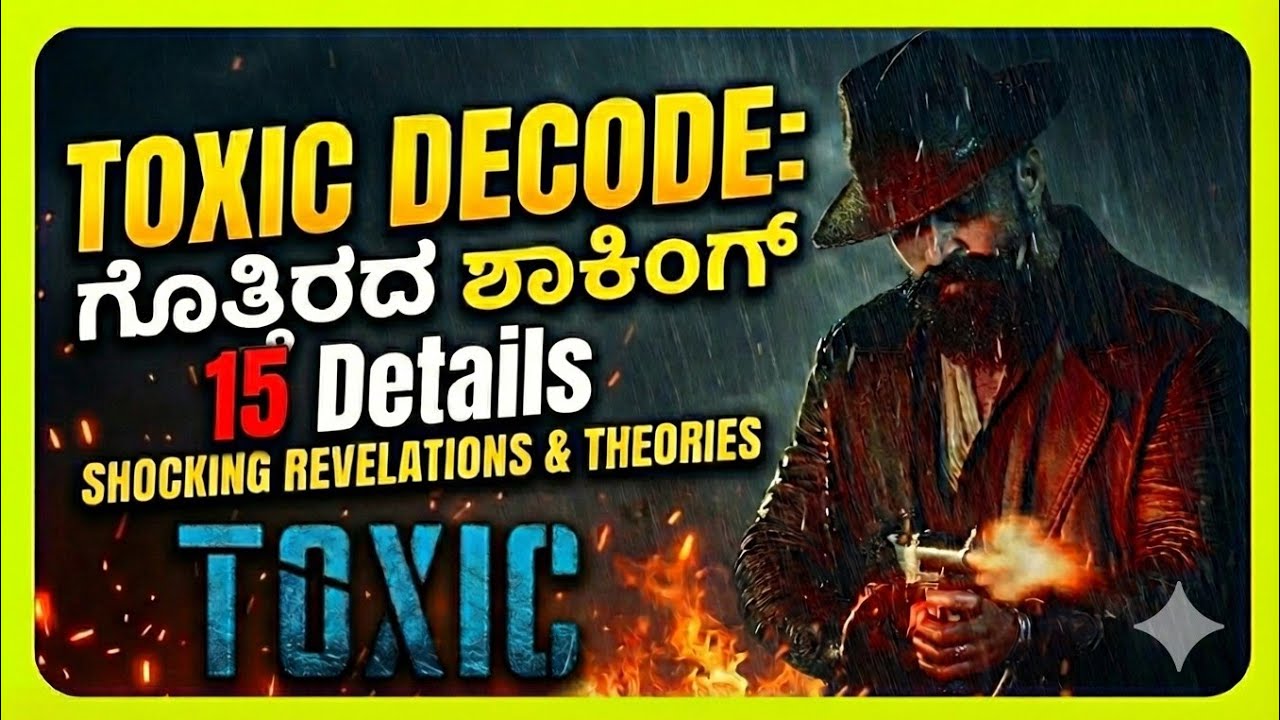 TOXIC DECODED 🚨|| Shocking 15 details 🙆‍♂️|| YASH ||#toxic 