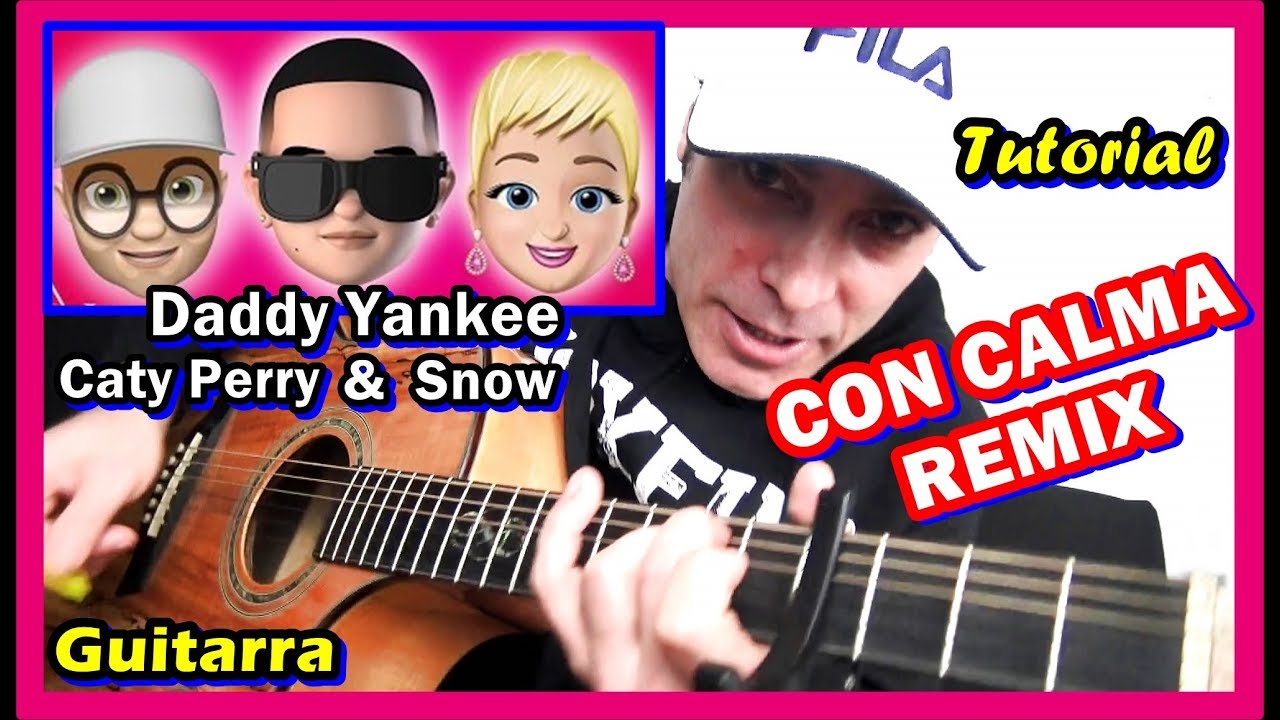 😎Daddy Yankee CON CALMA REMIX 🎸GUITARRA Katy Perry Snow Tutorial 2019