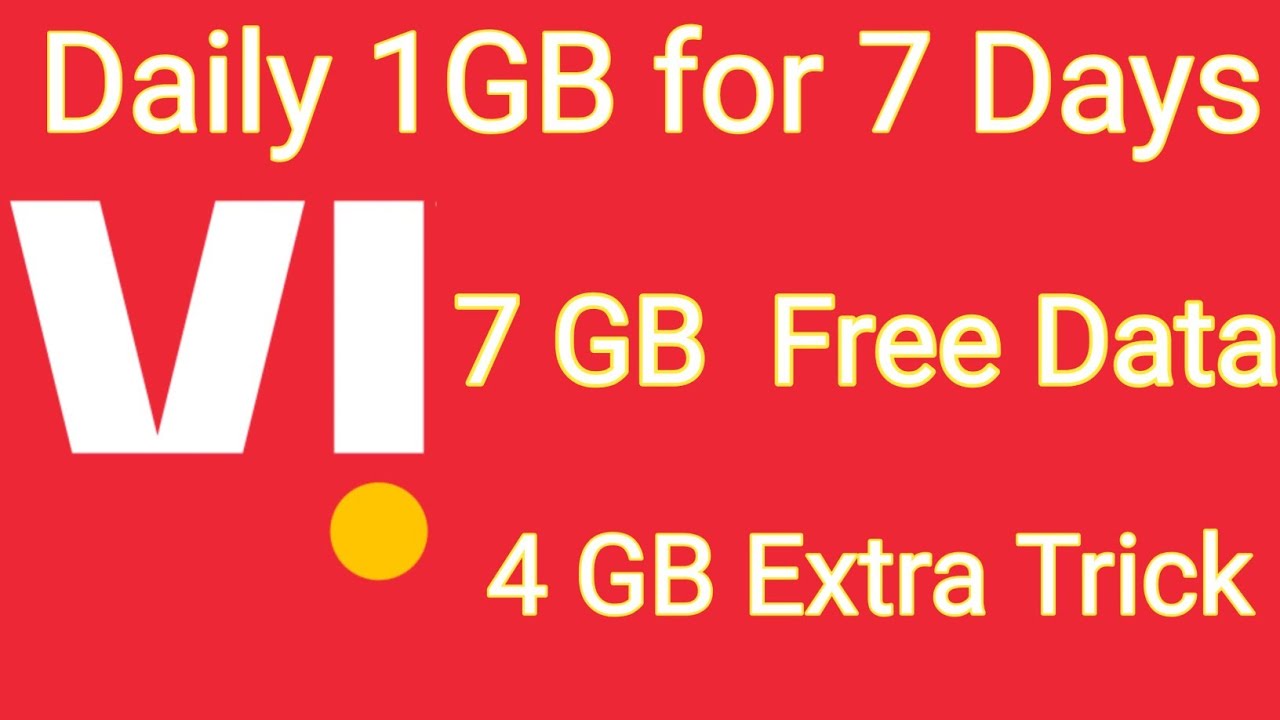 VI 7 GB Free Data Trick Daily 1 GB For 7 Days Plus 2 GB Extra