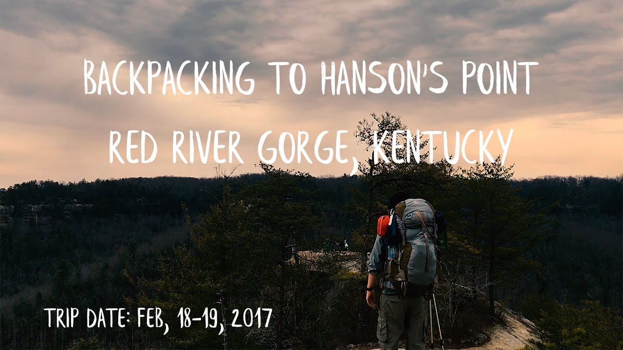 Overnight Backpacking at Hanson's Point - Red River Gorge - Kentucky - Adventure Vlog 001