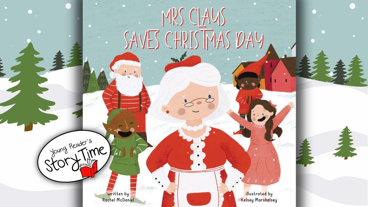🤶CHRISTMAS BOOK READ ALOUD: Mrs. Claus Saves Christmas Day! by Rachel McDaniel
