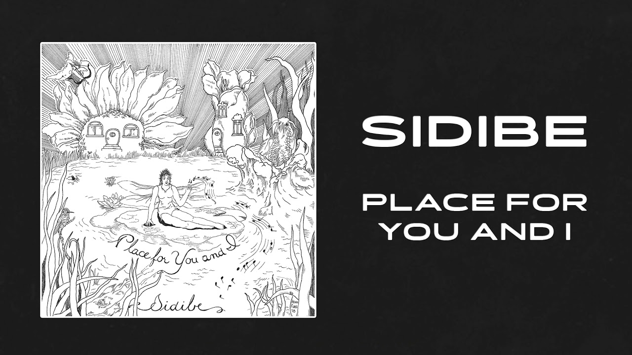 SIDIBE - Place for You and I (Audio)