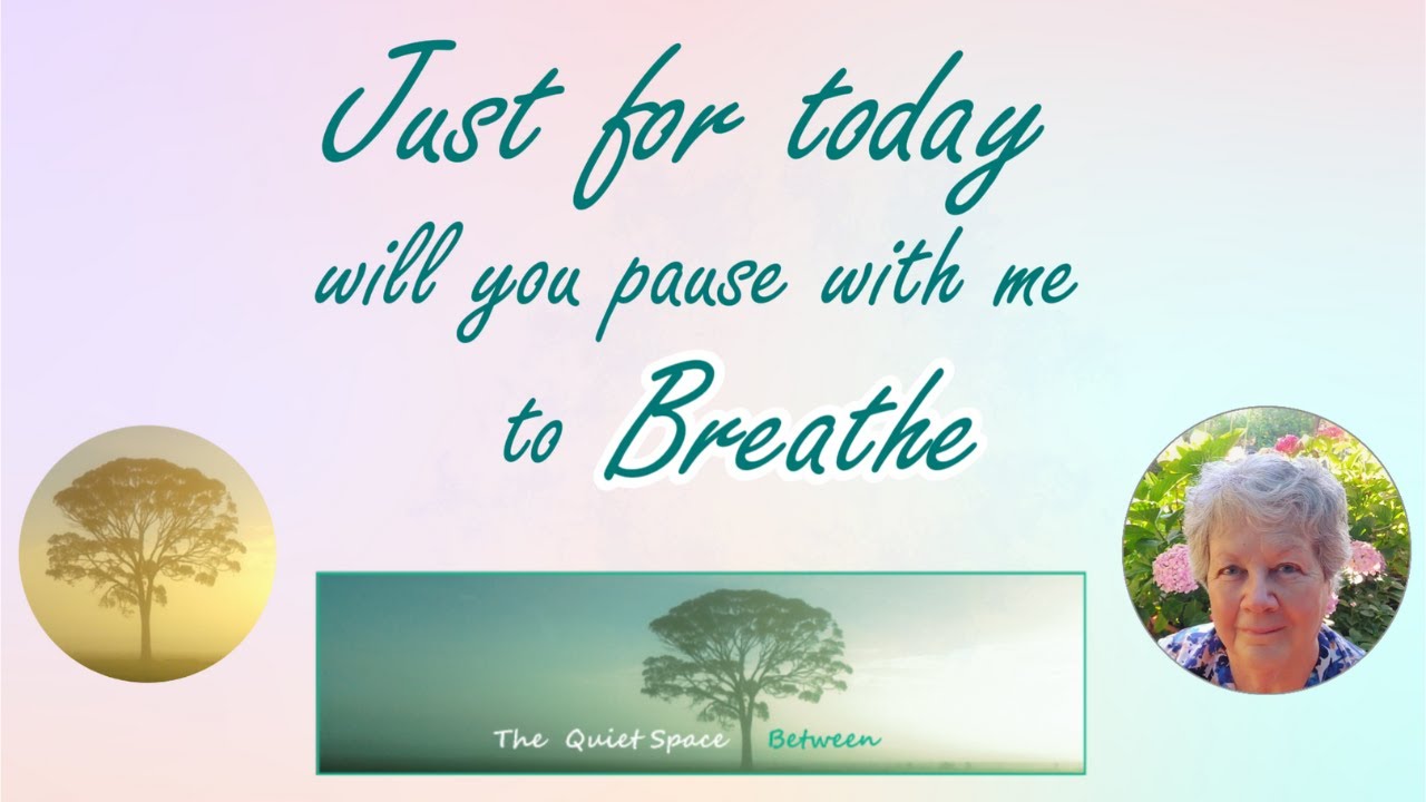 Just For Today: Taking a little quiet time relax the body and mind.