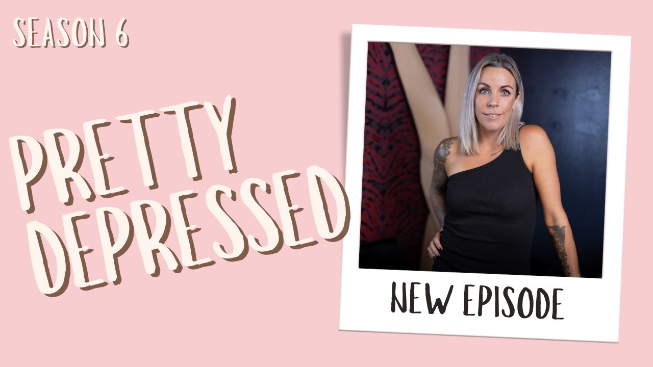 Pretty Depressed: Season 6 Episode 5 with Jess