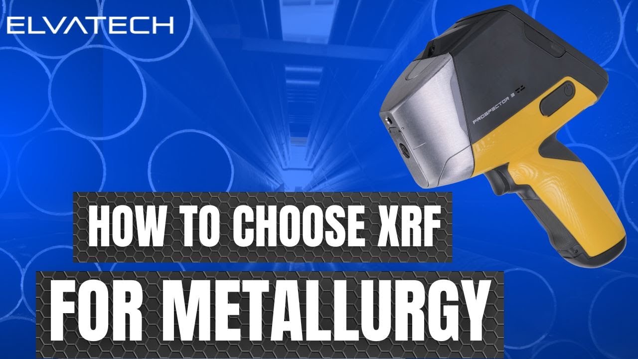 How to Choose the Right XRF Analyzer for Metallurgy