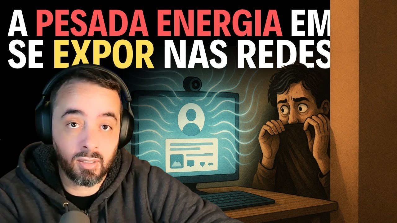 A PESADA ENERGIA EM SE EXPOR NAS REDES