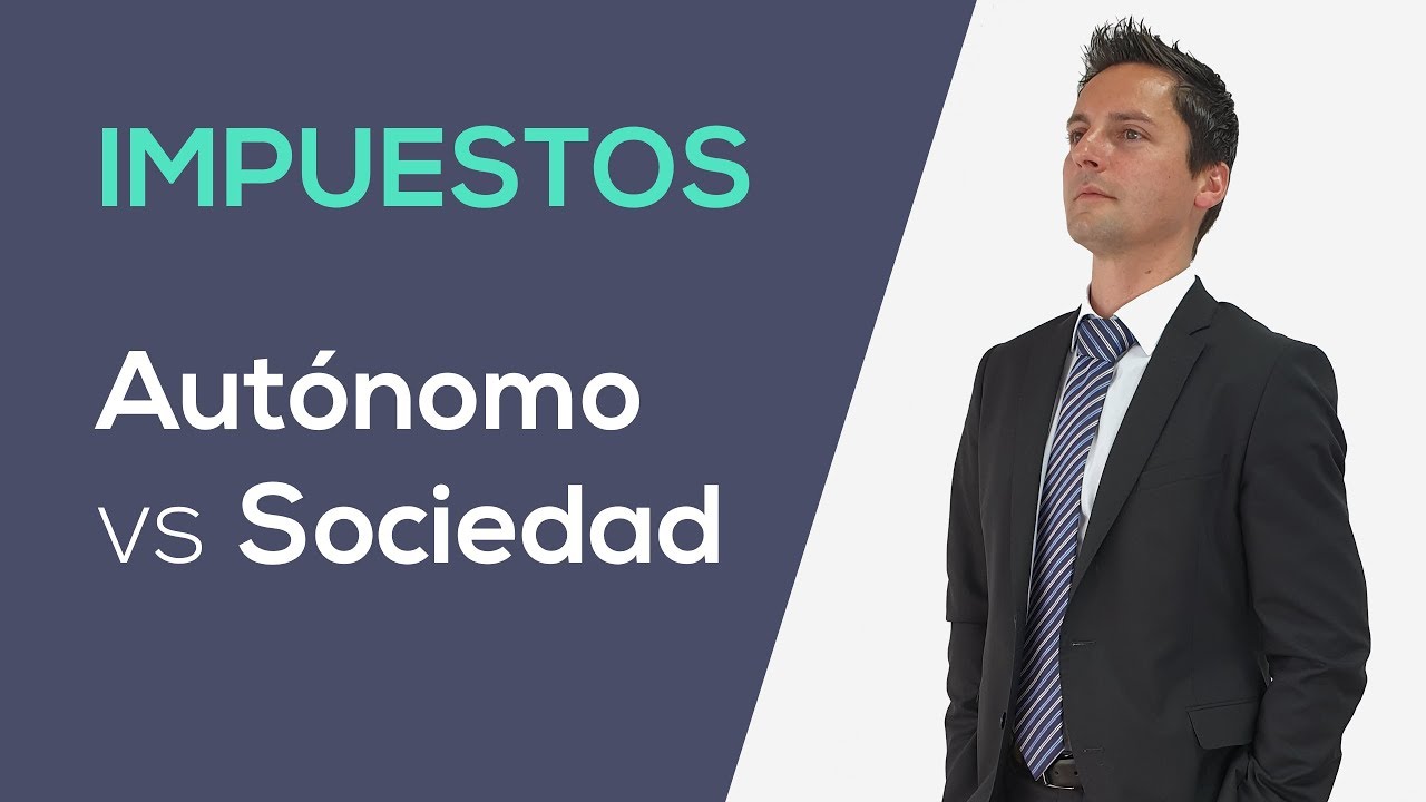 Que es mejor emprender como Autónomo VS Sociedad. IMPUESTOS segunda parte