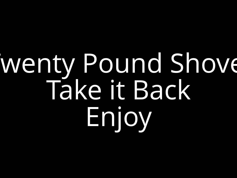 Take It Back- Twenty Pound Shovel