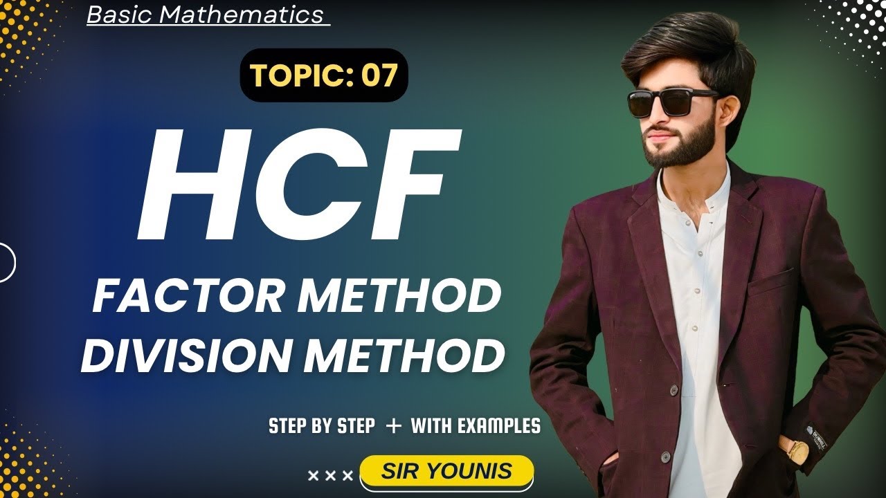 Topic 07 | HCF | Highest Common Factor | Factor Method | Division Method | How to find HCF?