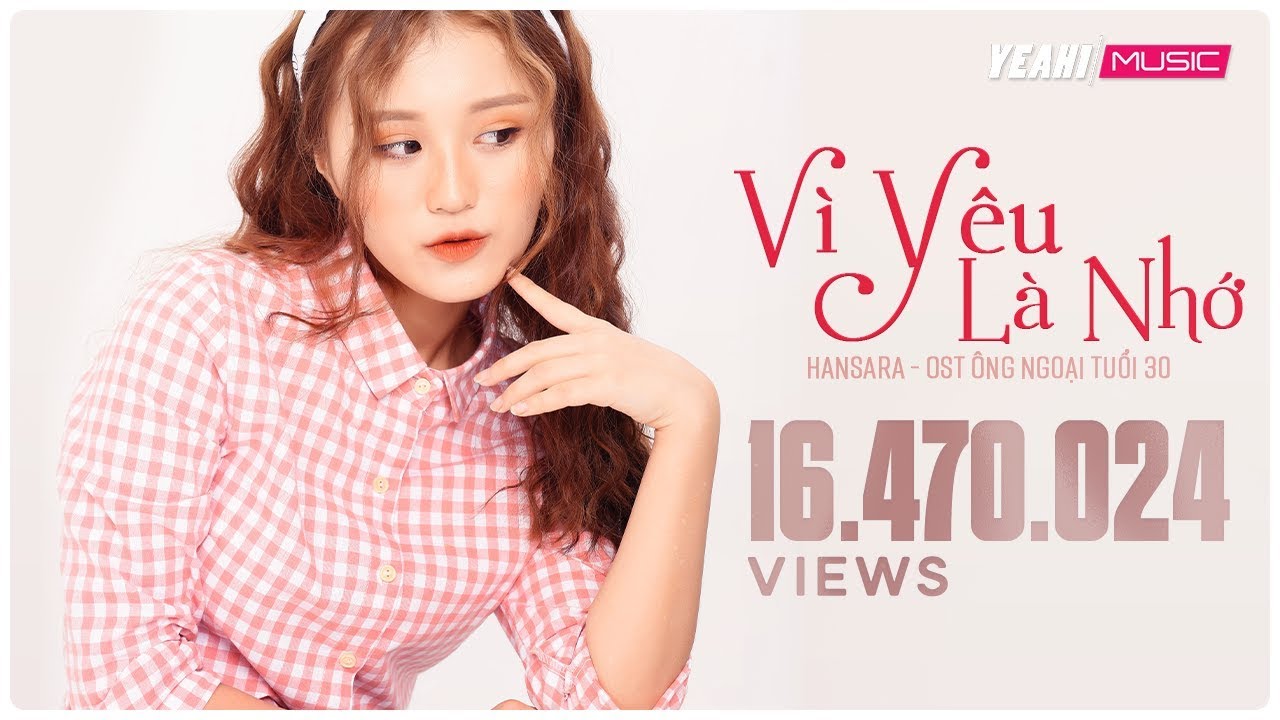 VÌ YÊU LÀ NHỚ - HAN SARA - OST Ông Ngoại Tuổi 30 | Official MV
