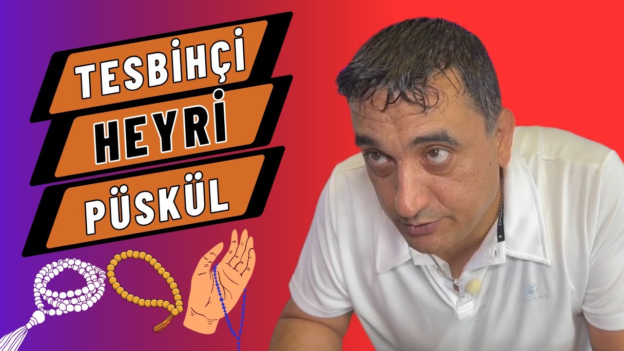 Tesbihci Heyri Püskül - Komedi