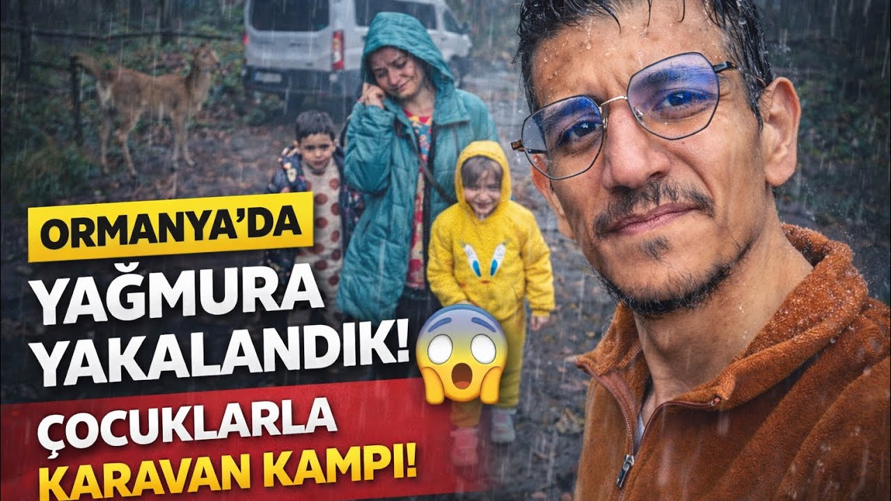 Ormanya’da 2 Gece 3 Gün 🌧️ Yağmur Bastırdı! Ailece Kamp Maceramız #karavan #kamp 