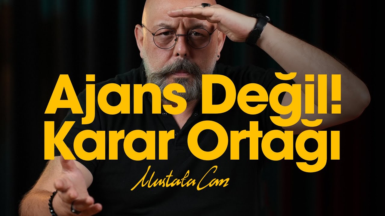 AJANS DEĞİL, KARAR ORTAĞI!