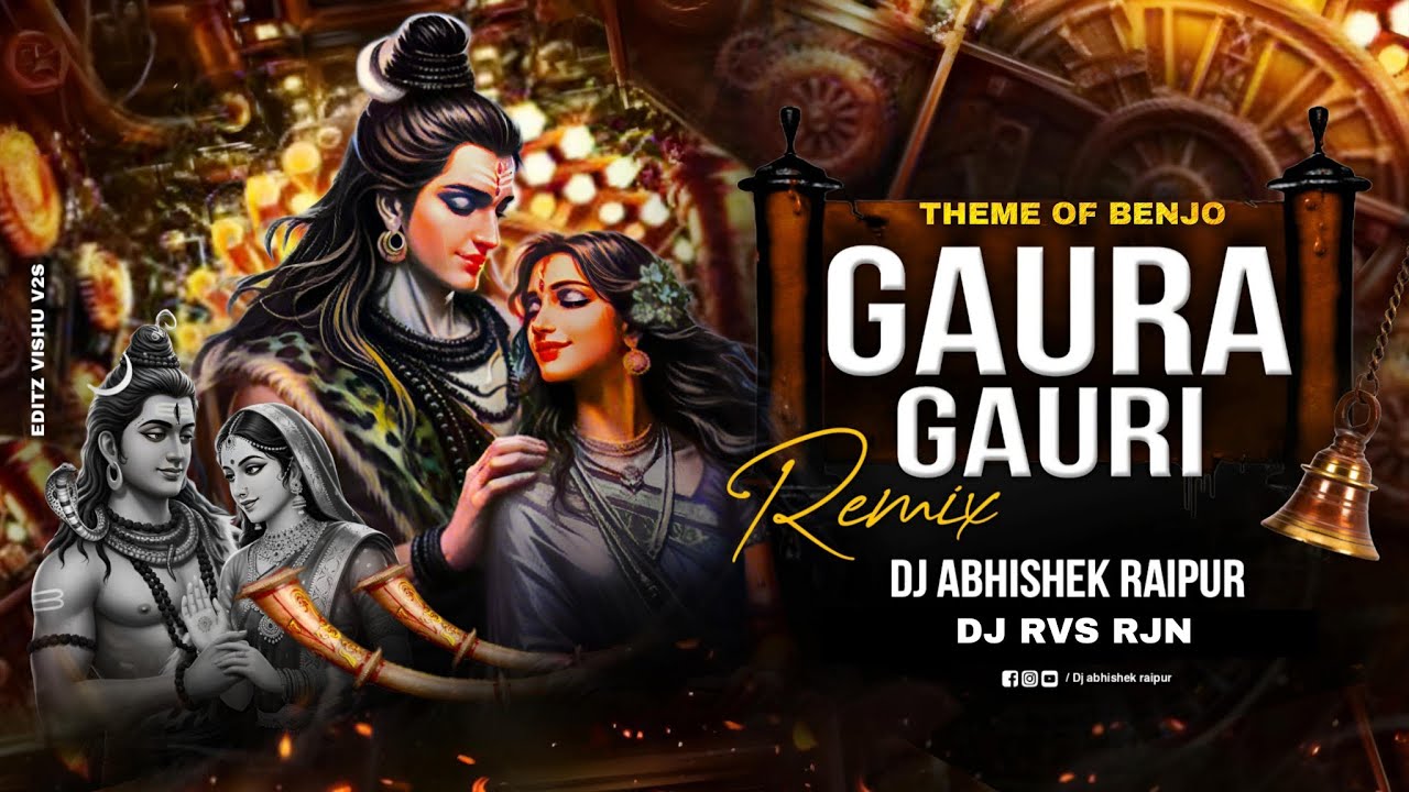 Theme Of Benjo Gaura Gauri Remix DJ Abhishek Raipur & DJ RVS RJN
