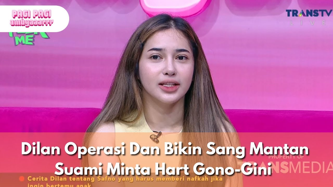 Dilan Operasi Dan Bikin Sang Mantan Suami Minta Hart Gono-Gini -PAGI PAGI AMBYAR(6/11/25)P3