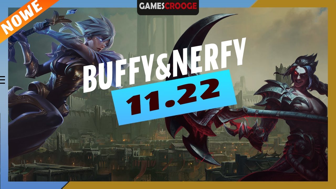 Patch 11.22. Buffy, Nerfy i Zmiany