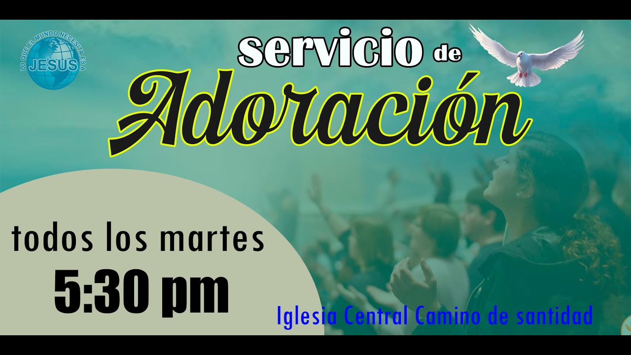🔥🔥Culto de Adoración Iglesia Central Camino de Santidad (17-02-2026)