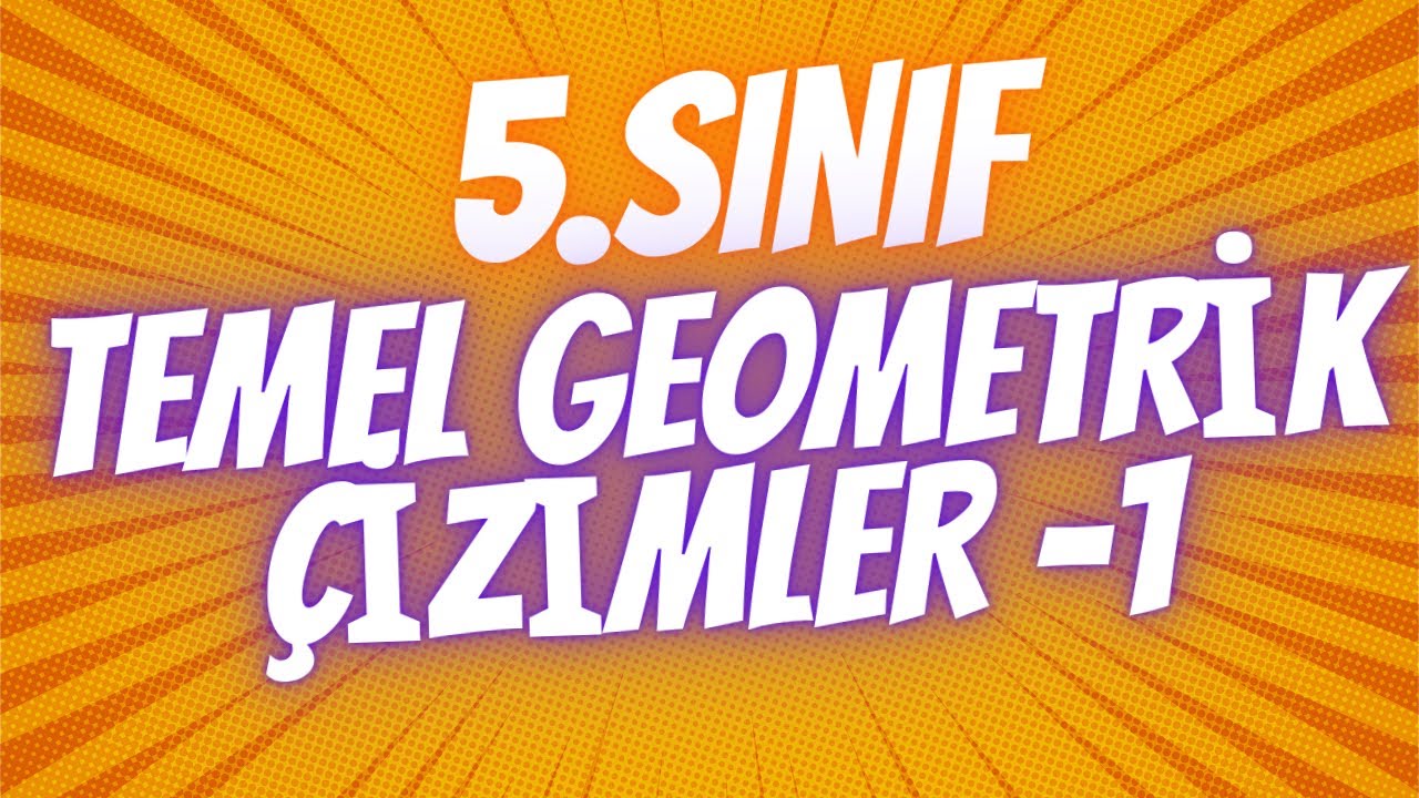 5.SINIF TEMEL GEOMETRİK ÇİZİMLER-1 (Nokta,Doğru Parçası,Işın,Doğru)